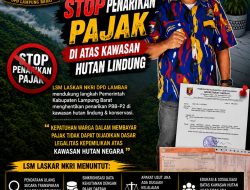 LSM LASKAR NKRI LAMBAR DUKUNG KEBIJAKAN STOP PENARIKAN PAJAK DI ATAS KAWASAN HUTAN LINDUNG